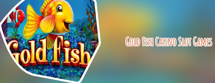 Gold fish slots