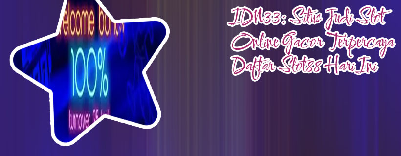 Idn slot 33