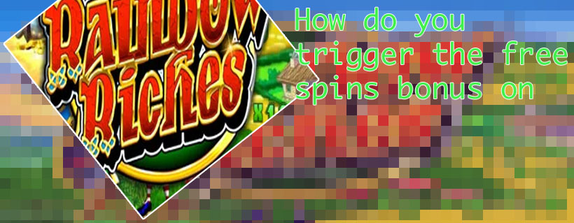 Rainbow riches free slots